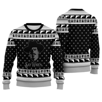 Tombstone Say When Ugly Christmas Sweater - Doc Holliday Inspired Western Knit Print