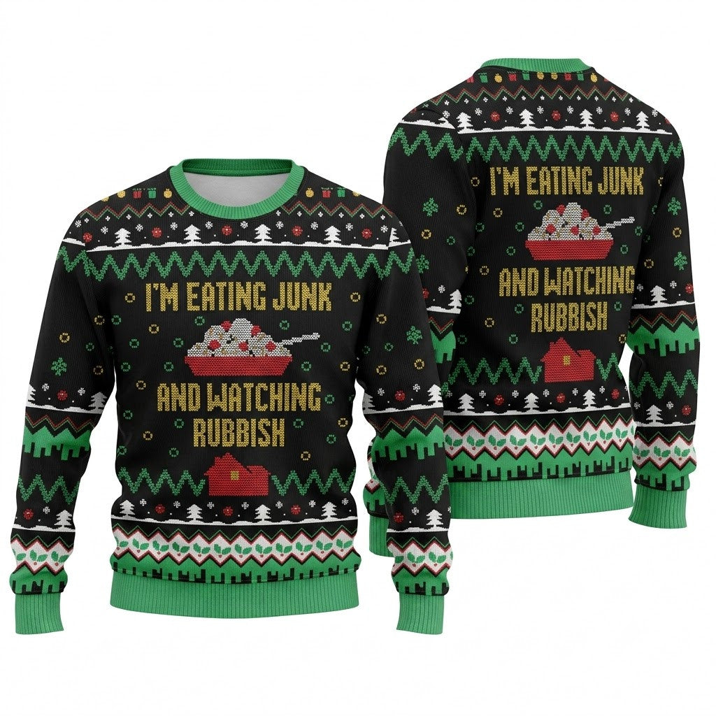 I am Eating Junk and Watching Rubbish Ugly Christmas Sweater - Funny Holiday Knit Print