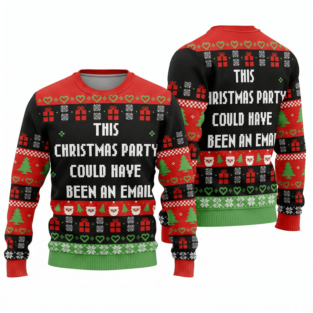 This Christmas Party Could Have Been An Email Ugly Christmas Sweater - Funny Office Knit Print