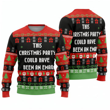 This Christmas Party Could Have Been An Email Ugly Christmas Sweater - Funny Office Knit Print