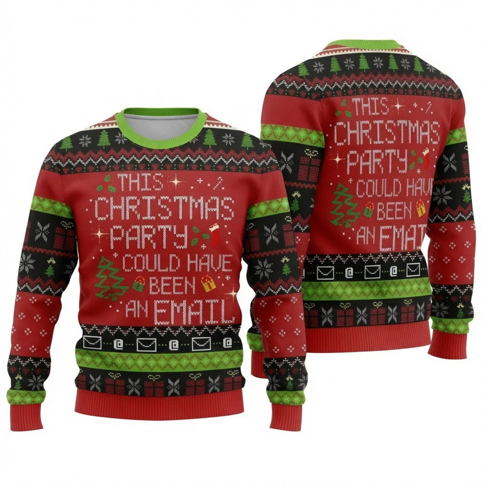 This Christmas Party Could Have Been An Email Ugly Christmas Sweater - Funny Office Knit Print
